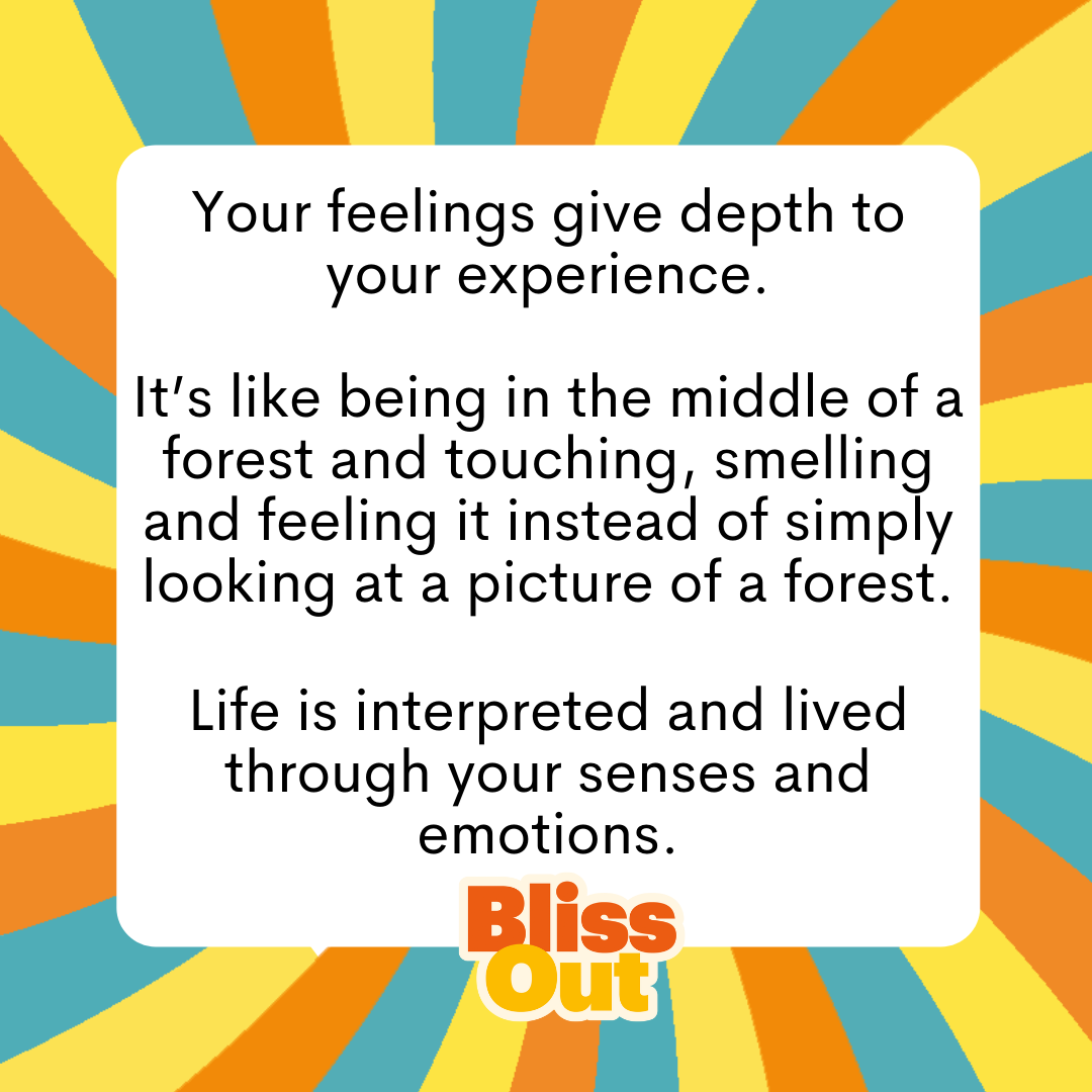 Your Feelings give Depth to your Experience
